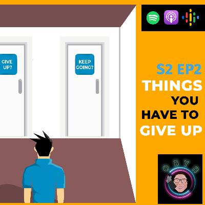 Ep2S2: 3 Things You Have To Give Up To Turn Things around | Obyn TVR |