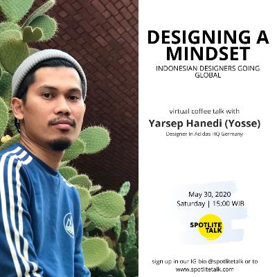 Episode 1 : Designing A Mindset with Yarsep Hanedi