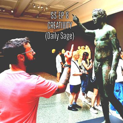 S3 EP8 Creativity (Daily Sage) S3 EP8 Creativity (Daily Sage)