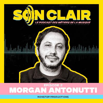 Son Clair > S01/ÉP02 - Morgan Antonutti, Nonstop Productions Son Clair > S01/ÉP02 - Morgan Antonutti, Nonstop Productions