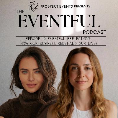 Eventful Reflections: How Our Business Redefined Our Lives Eventful Reflections: How Our Business Redefined Our Lives