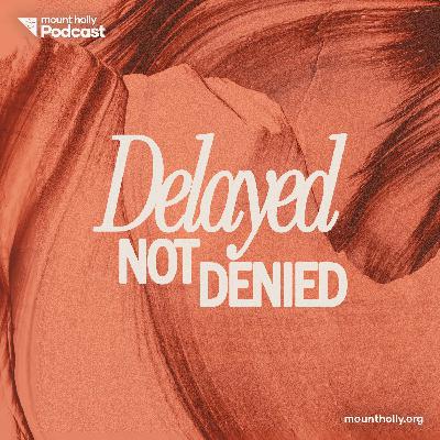 Delayed, Not Denied Delayed, Not Denied