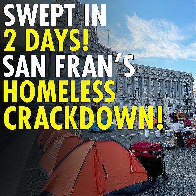 #2,674 - San Francisco’s ‘Sweeps-Free’ Encampment Dismantled in Just Two Days