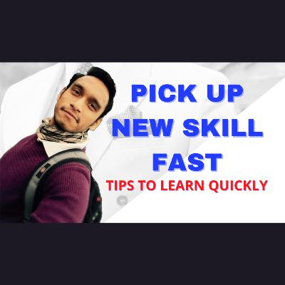 Pick Up New Skill Fast