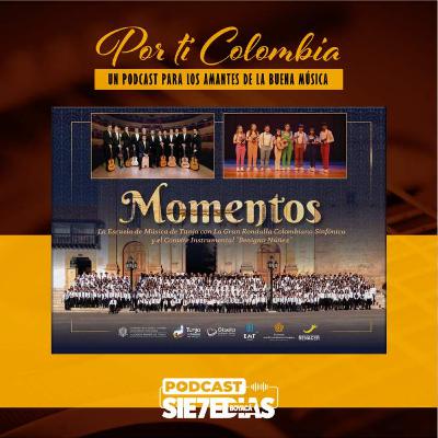 Por ti Colombia - Presentación de 'Momentos'