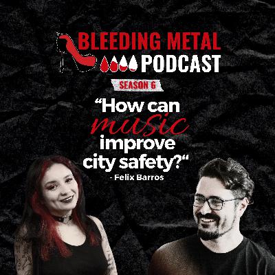 Pod Friends: Musical Cities w/ Felix Barros | Bleeding Metal Podcast 6.8 Pod Friends: Musical Cities w/ Felix Barros | Bleeding Metal Podcast 6.8