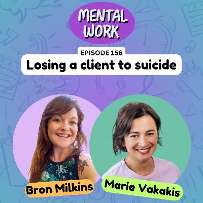 Losing a client to suicide (with Marie Vakakis)