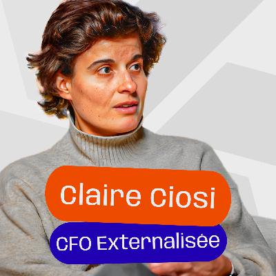#2 - Claire Ciosi - DAF externalisée - Apporter une vision d’ex DG à la Finance d’entreprise