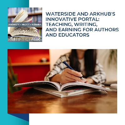 Waterside And Arkhub's Innovative Portal: Teaching, Writing, And Earning For Authors And Educators