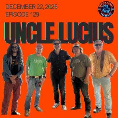 WGT #129 - Uncle Lucius