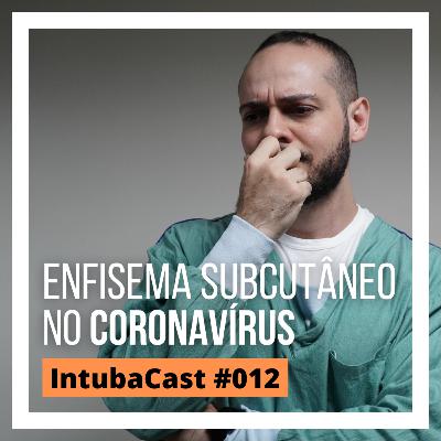 Enfisema subcutâneo no Coronavírus | Intubacast #012