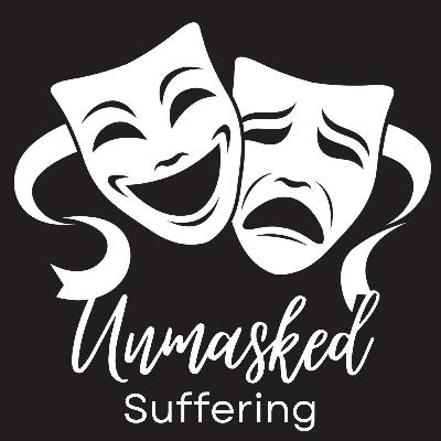 Unmasking Suffering