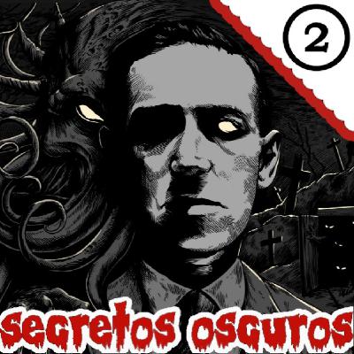 [PARTE 2️⃣] Los Secretos Oscuros de Lovecraft   Con Álvaro Aparicio   - SPB T7x40 - Episodio exclusivo para mecenas