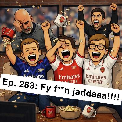 Ep. 283: Fy f**n jaddaaa!!!! Ep. 283: Fy f**n jaddaaa!!!!