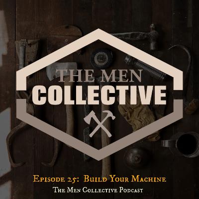 Episode 25: Build Your Machine