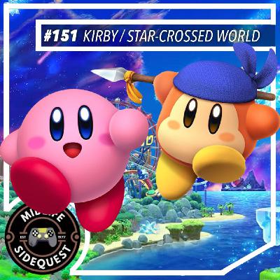 151: Kirby and the Forgotten Land + Star Crossed World 151: Kirby and the Forgotten Land + Star Crossed World