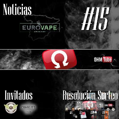 Ohmtube #15 - Invitados Vapersouth y Charlie's