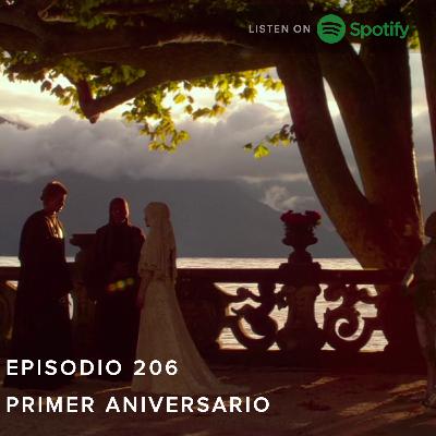 Episodio 206 - Primer Aniversario