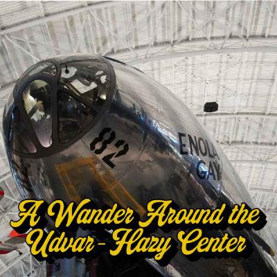 A Wander Around The Udvar-Hazy Center