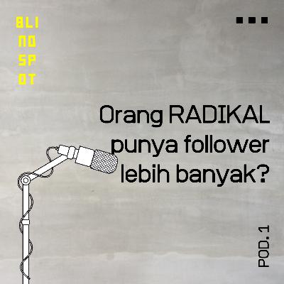 Orang RADIKAL Punya Follower Lebih Banyak?