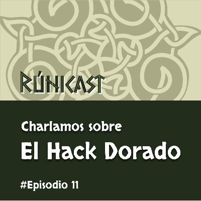 Ep.11 Analizamos El Hack Dorado Ep.11 Analizamos El Hack Dorado