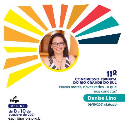 Denise Lino | Novos mares, novas redes - O que nos conecta?