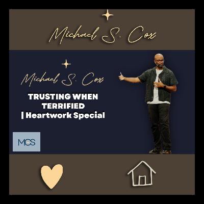 TRUSTING WHEN TERRIFIED