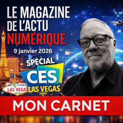 Mon Carnet du 9 janvier 2026 - CES 2026 Mon Carnet du 9 janvier 2026 - CES 2026