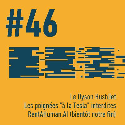 🌼 Dyson HushJet | 🚗 Les poignées « Tesla » | 🧑‍💼 RentAHuman.ai | Trois Trucs Tech #46