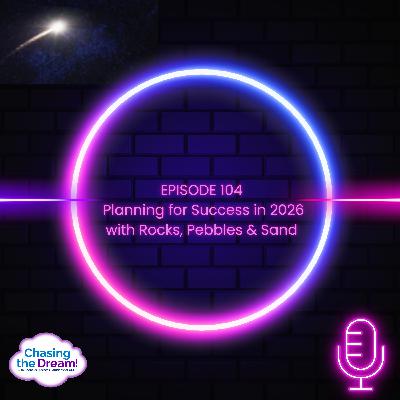 TCC 104 - Planning for Success in 2026 with Rocks, Pebbles & Sand TCC 104 - Planning for Success in 2026 with Rocks, Pebbles & Sand