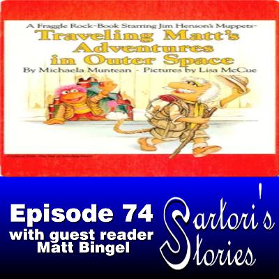74: Traveling Matt's Adventures in Outer Space (with guest reader Matt Bingel)