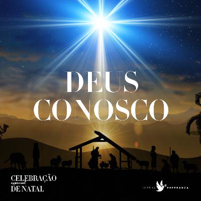 Celebração Especial de Natal 2023: Deus Conosco - Pr Igor Miguel -17/12/2023