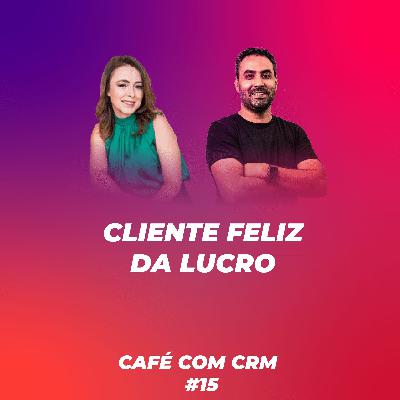 Café com CRM #15 -- Cliente feliz da lucro - Entrevista com Gisele Paula Café com CRM #15 -- Cliente feliz da lucro - Entrevista com Gisele Paula