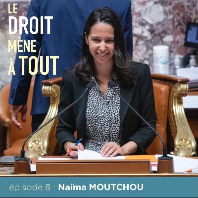 #8 - Naïma Moutchou : Avocate, Députée du Val d'Oise et Vice-Présidente de l'Assemblée Nationale