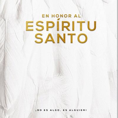 En honor al Espíritu Santo. No es algo, es alguien.