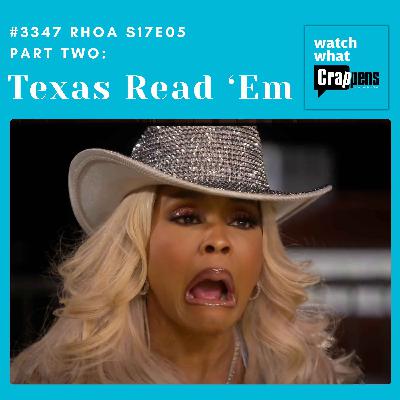 #3347 RHOA S17E05 Part Two: Texas Read ‘Em #3347 RHOA S17E05 Part Two: Texas Read ‘Em