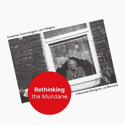Rethinking the Mundane - Ep.04 Windows