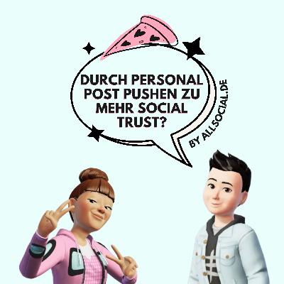 #67 Durch Personal Linkedin-Post Pushen zu mehr Social Trust? #67 Durch Personal Linkedin-Post Pushen zu mehr Social Trust?