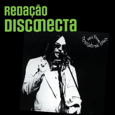 50 anos de Tonight's the Night de Neil Young - RD #061