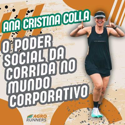 ANA CRISTINA COLLA: O PODER SOCIAL DA CORRIDA NO MUNDO CORPORATIVO