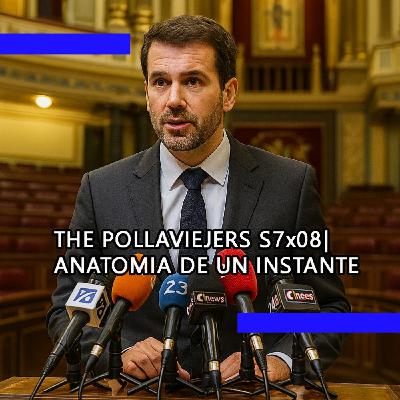 THE POLLAVIEJERS S7x08| ANATOMIA DE UN INSTANTE THE POLLAVIEJERS S7x08| ANATOMIA DE UN INSTANTE