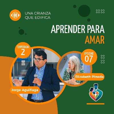 T2 EP7 Reflexión: Aprender para amar | Relaciones que edifican
