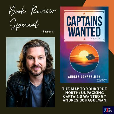 The Map to Your True North: Unpacking Captains Wanted by Andres Schabelman