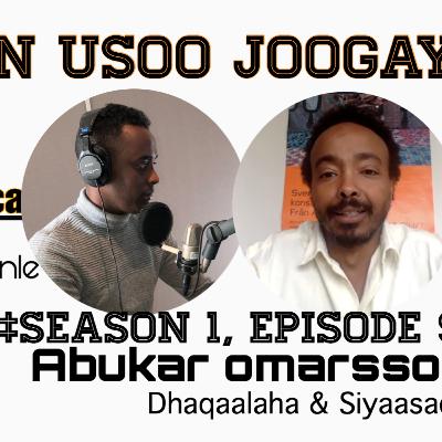 Abukar Omarson ”Waxaan usoo joogay” #Season 1, Episode 10