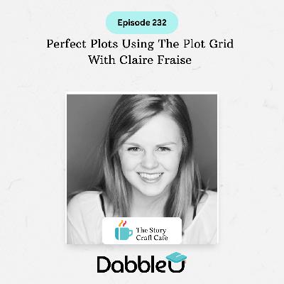 Perfect Plots Using The Plot Grid With Claire Fraise | SCC 232