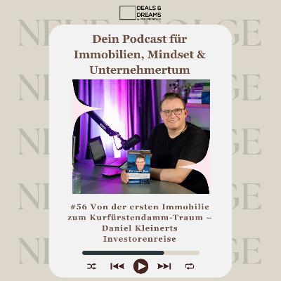 #56 Von der ersten Immobilie zum Kurfürstendamm-Traum – Daniel Kleinerts Investorenreise - DEALS and DREAMS by MAGNOLIA GRUPPE