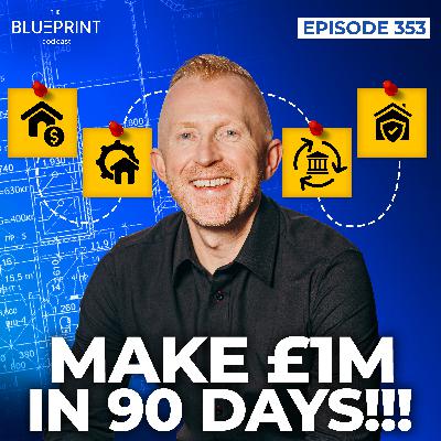 353 - Challenge - Make £1M in 90 Days!!! 353 - Challenge - Make £1M in 90 Days!!!