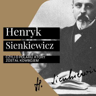 #3 Sienkiewicz - czyli o Polaku, który został kowbojem