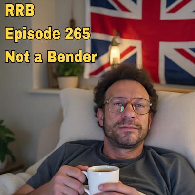 Episode 265: Not a Bender