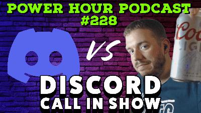The Power Hour Podcast ep 228 – Discord Call In Spectacular!! The Power Hour Podcast ep 228 – Discord Call In Spectacular!!